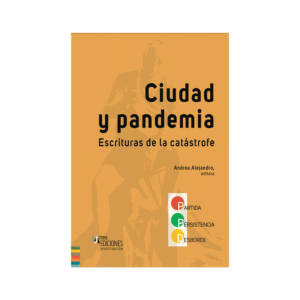 Ciudad y pandemia: Escrituras de la catástrofe