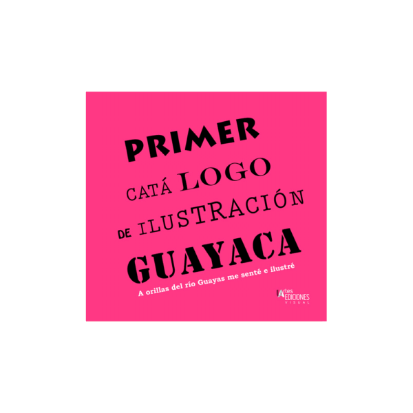 Primer catálogo de ilustración guayaca