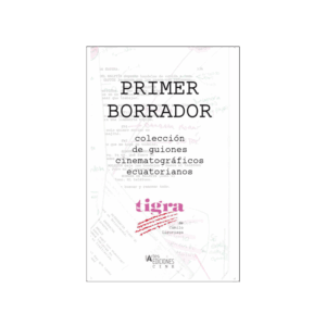 Primer Borrador: La Tigra, de Camilo Luzuriaga