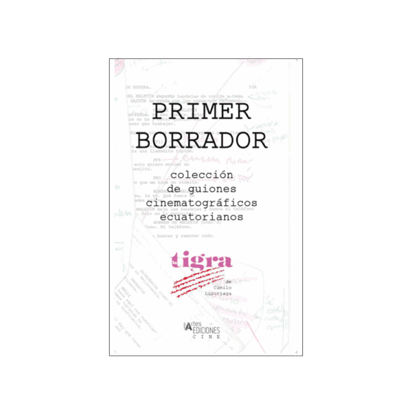 Primer Borrador: La Tigra, de Camilo Luzuriaga