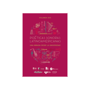 Poéticas sonoras latinoamericanas Vol. 2