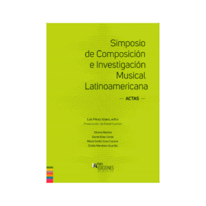 Simposio de Composición e Investigación Musical Latinoamericana – Actas
