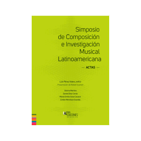 Simposio de Composición e Investigación Musical Latinoamericana – Actas