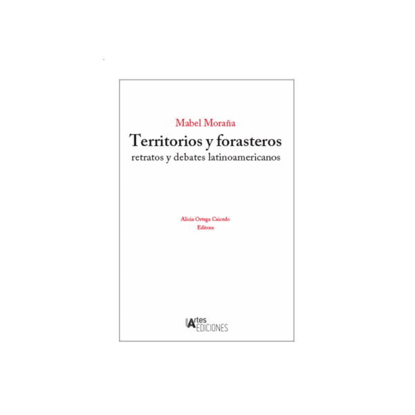 Territorios y forasteros: retratos y debates latinoamericanos